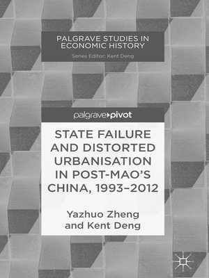 cover image of State Failure and Distorted Urbanisation in Post-Mao's China, 1993–2012